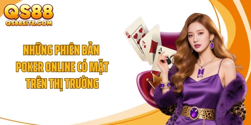 Những phiên bản poker online có mặt trên thị trường